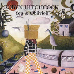 The Ghost In You by Robyn Hitchcock