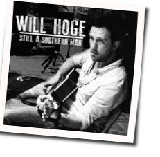 Still A Southern Man Chords by Will Hoge