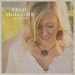 With You Now Chords by Ellie Holcomb