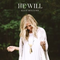 He Will by Ellie Holcomb