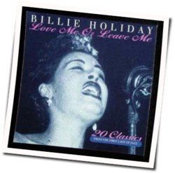 Love Me Or Leave Me Chords by Billie Holiday