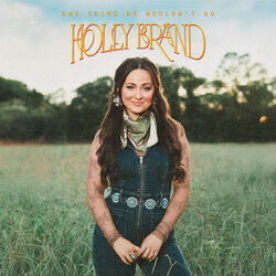 One Thing He Wouldnt Do by Holly Brand