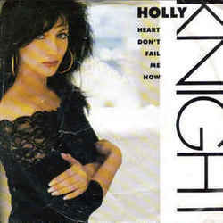 Heart Don't Fail Me Now Chords by Holly Knight