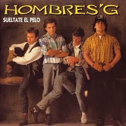 Sueltate El Pelo by Hombres G