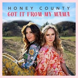 Got It From My Mama Chords by Honey County