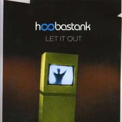Let It Out by Hoobastank