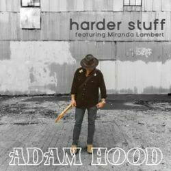 Harder Stuff by Adam Hood