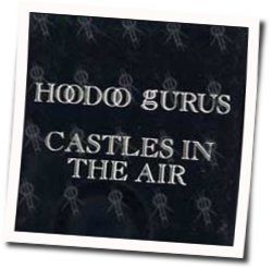 Castles In The Air by Hoodoo Gurus