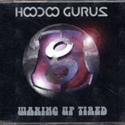 Waking Up Tired Chords by Hoodoo Gurus