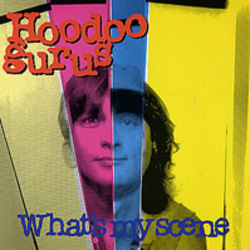 Whats My Scene by Hoodoo Gurus