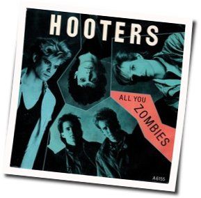 All You Zombies Chords by The Hooters
