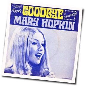 Goodbye by Mary Hopkin