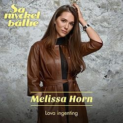 Lova Ingenting by Melissa Horn
