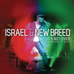 Its Not Over by Israel Houghton