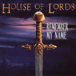Remember My Name by House Of Lords
