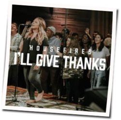 Ill Give Thanks Chords by Housefires