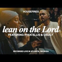 Lean On The Lord Chords by Housefires