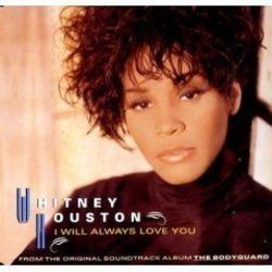 I Will Always Love You  by Whitney Houston