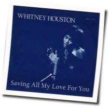 Saving All My Love For You  Chords by Whitney Houston