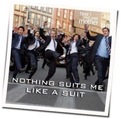 Nothing Suits Me Like A Suit Chords by How I Met Your Mother
