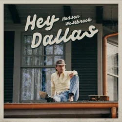 Hey Dallas Chords by Hudson Westbrook