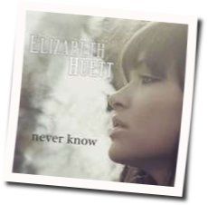 Never Know by Elizabeth Huett