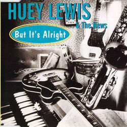 But It's Alright Chords by Huey Lewis & The News