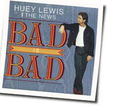 Some Of My Lies Are True Sooner Or Later Chords by Huey Lewis & The News