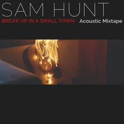 Breakup In A Small Town Acoustic Chords by Sam Hunt