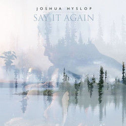 Say It Again Chords by Joshua Hyslop