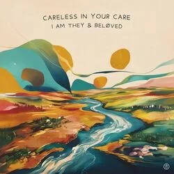 Careless In Your Care Chords by I Am They