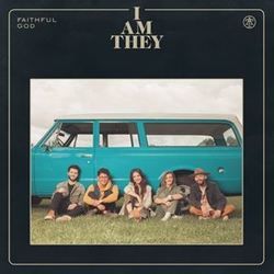 Faithful God by I Am They