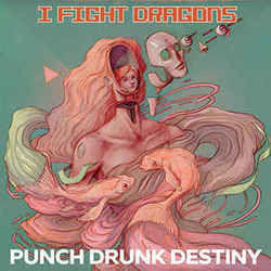 Punch Drunk Destiny Chords by I Fight Dragons