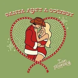 Santa Ain't A Cowboy Chords by Ian Munsick