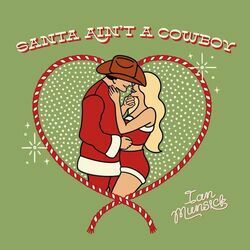 Santa Ain't A Cowboy Chords by Ian Munsick