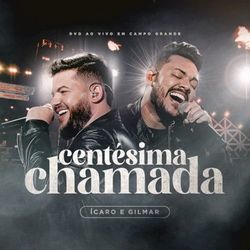 Centésima Chamada Chords by Icaro E Gilmar