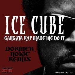ice cube gangsta rap made me do it ice cube gangsta rap made me do it
