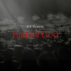 Faithful God Chords by ICF Worship