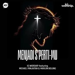 Menjadi Sperti-mu Chords by Ici Worship