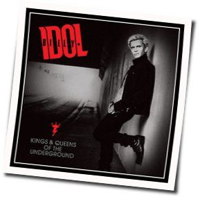 Kings And Queens Of The Underground Chords by Billy Idol