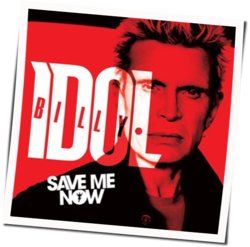 Billy Idol chords for Save me now