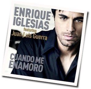 Cuando Me Enamoro Tab by Enrique Iglesias