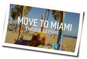 Move To Miami Chords by Enrique Iglesias