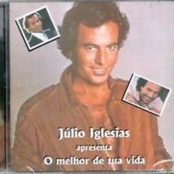 O Melhor De Tua Vida (lo Mejor De Tu Vida) Chords by Julio Iglesias