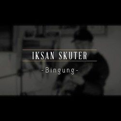 Bingung Chords by Iksan Skuter