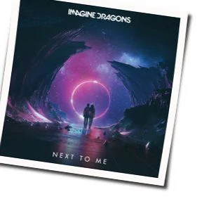 Next To Me Chords by Imagine Dragons