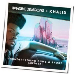 Thunder - Young Dumb And Broke (medley) Chords by Imagine Dragons