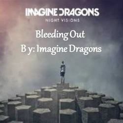 Bleeding Out by Imagine Dragons
