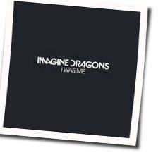 I Was Me Tab by Imagine Dragons