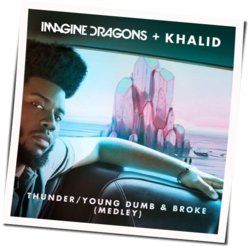 Thunder - Young Dumb And Broke (medley) Chords by Imagine Dragons